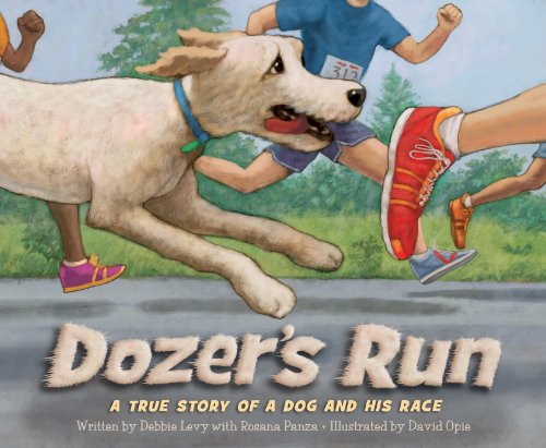 Dozer's Run: A True Story of a Dog and His Race by Debbie Levy