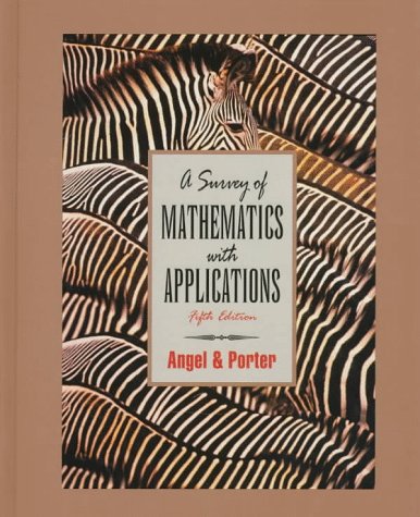 A Survey of Mathematics With Applications by Allen R. Angel