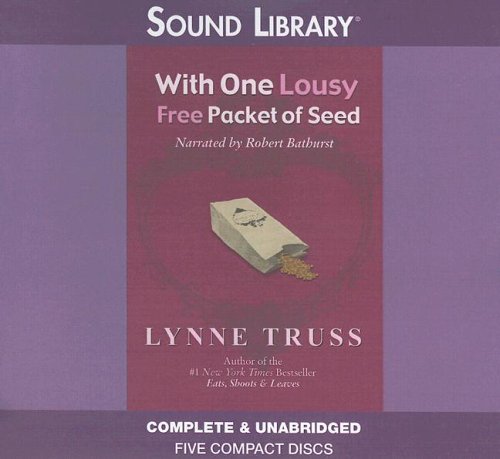 With One Lousy Free Packet of Seed by Lynne Truss