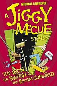 The Iron, the Switch and the Broom Cupboard (Jiggy McCue)