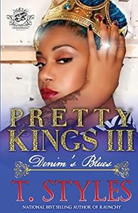 Pretty Kings 3: Denim's Blues by T. Styles