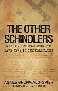 The Other Schindlers: Why Some People Chose to Save Jews in the Holocaust