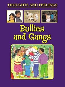 Bullies and Gangs (Thoughts and Feelings) by Julie Johnson