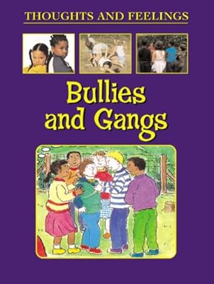 Bullies and Gangs (Thoughts and Feelings)