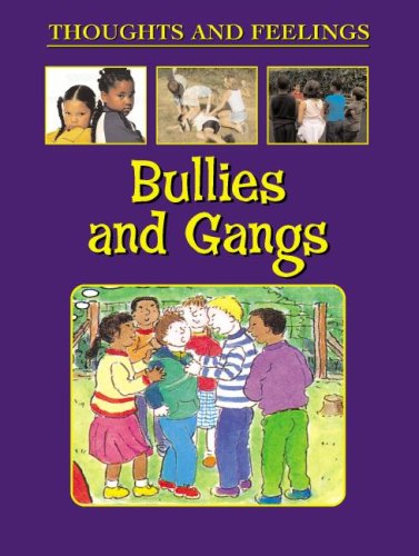 Bullies and Gangs (Thoughts and Feelings) by Julie Johnson