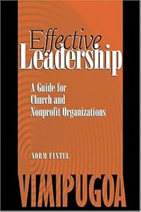 Effective Leadership: A Guide For Church And Nonprofit Organizations by Norm Fintel