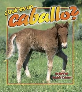 Que Es Un Caballo?/ What Is a Horse