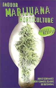 Indoor Marijuana Horticulture by Jorge Cervantes
