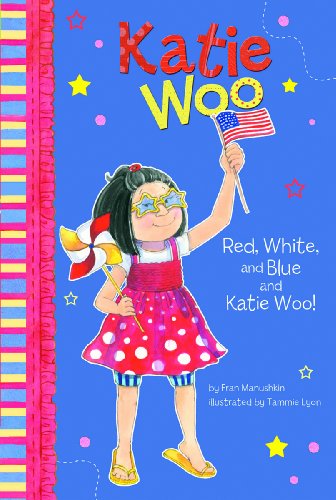Red, White, and Blue and Katie Woo! by Fran Manushkin
