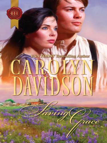 Saving Grace (Harlequin Historical) by Carolyn Davidson