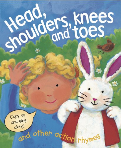Head, Shoulders, Knees &amp; Toes, and Other Action Rhymes: Copy Us and Sing Along! by Nicola Baxter