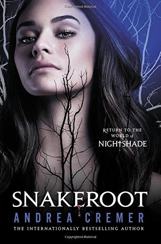 Snakeroot: A Nightshade Novel by Andrea Cremer