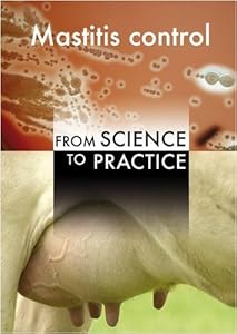 Mastitis Control: From Science to Practice by T J G M Lam