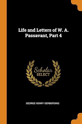 Life and Letters of W. A. Passavant, Part 4