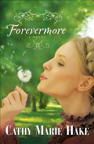 Forevermore (Only In Gooding Book #2) by Cathy Marie Hake