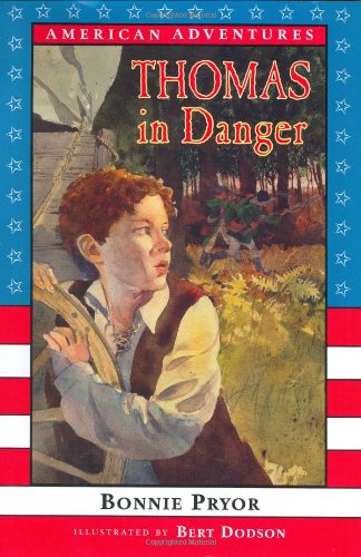 Thomas in Danger: 1779 (American Adventures) by Bonnie Pryor