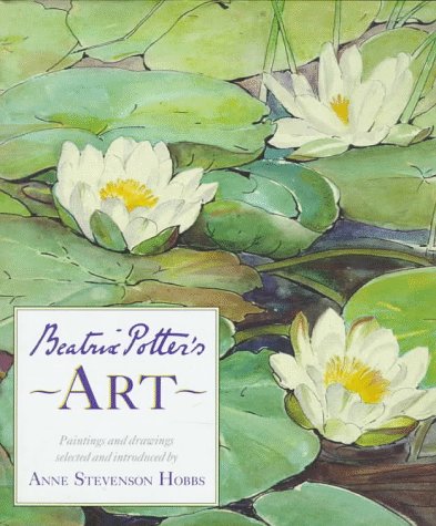 Beatrix Potter's Art: A Selection of Paintings and Drawings by Beatrix Potter
