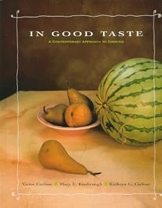 In Good Taste: A Contemporary Approach to Cooking by Victor Gielisse