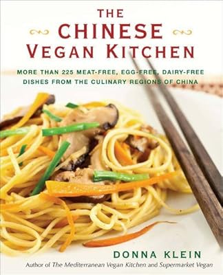 The Chinese Vegan Kitchen: More Than 225 Meat-free, Egg-free, Dairy-free Dishes from the Culinary Regions o f China