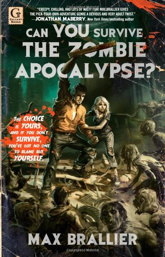 Can You Survive the Zombie Apocalypse? by Max Brallier
