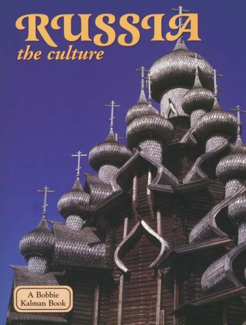 Russia - the culture (Lands, Peoples, and Cultures) by Greg Nickles