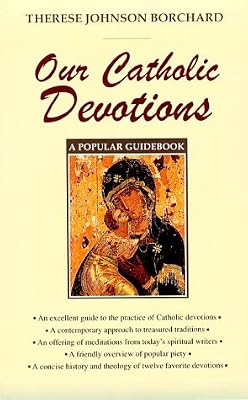 Our Catholic Devotions: A Popular Guidebook