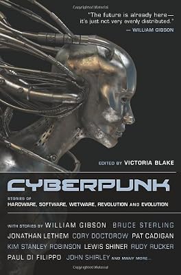 Cyberpunk: Stories of Hardware, Software, Wetware, Evolution, and Revolution