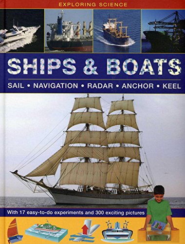 Exploring Science: Ships &amp; Boats: With 17 Easy-To-Do Experiments And 300 Exciting Pictures by Chris Oxlade