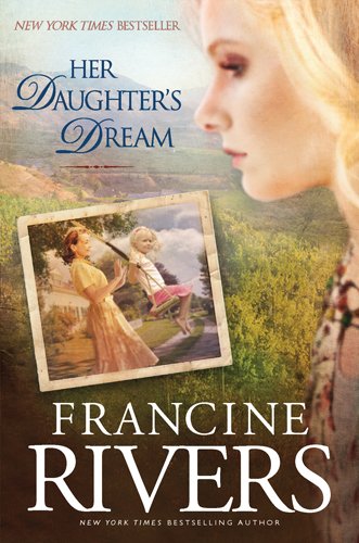 Her Daughter's Dream (Marta's Legacy Book 2) by Francine Rivers