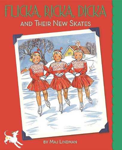 Flicka, Ricka, Dicka and Their New Skates by Maj Lindman