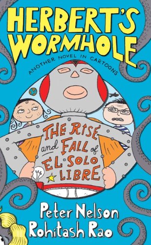 Herbert's Wormhole: The Rise and Fall of El Solo Libre by Peter Nelson