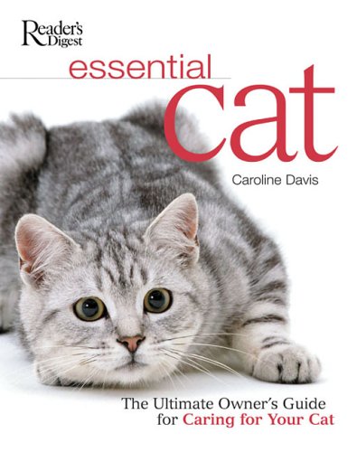 Essential Cat: The Essential Guide to Caring for Your Cat by Caroline Davis