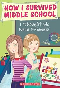 How I Survived Middle School #12: I Thought We Were Friends!
