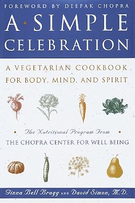 A Simple Celebration: A Vegetarian Cookbook for Body, Mind and Spirit