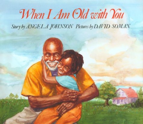 When I Am Old with You by Angela Johnson