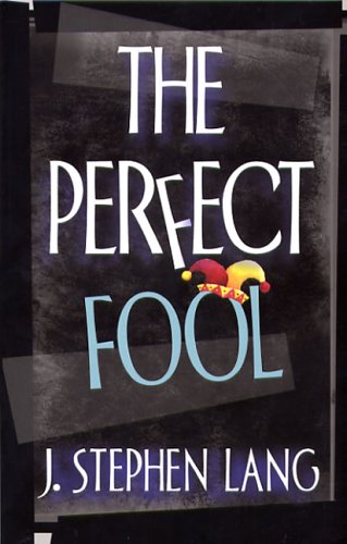 The Perfect Fool by J. Stephen Lang