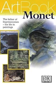 Dk Art Book Monet (Dk Art Books) by PAOLA RAPELLI