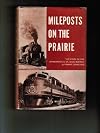 Mileposts on the Prairie: The Story of the Minneapolis & St. Louis Railway