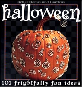 Halloween: 101 Frightfully Fun Ideas