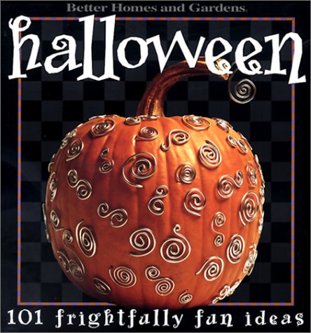Halloween: 101 Frightfully Fun Ideas by Carol Dahlstrom