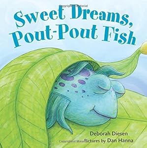 Sweet Dreams, Pout-Pout Fish