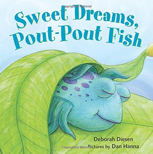 Sweet Dreams, Pout-Pout Fish by Deborah Diesen