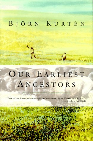 Our Earliest Ancestors by Björn Kurtén