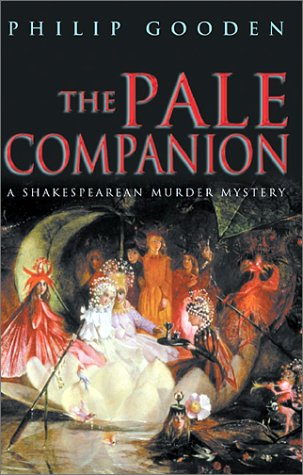 The Pale Companion: A Shakespearean Murder Mystery by Philip Gooden