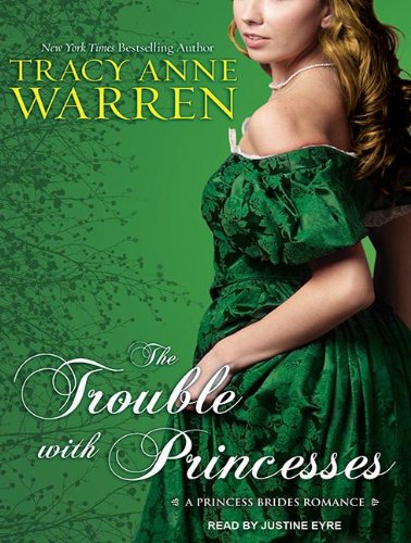 The Trouble with Princesses by Tracy Anne Warren