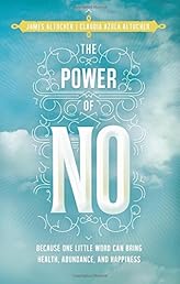 The Power of No: Because One Little Word Can Bring Health, Abundance, and Happiness