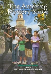 The Amazing Mystery Show (The Boxcar Children Mysteries #123) by Gertrude Chandler Warner