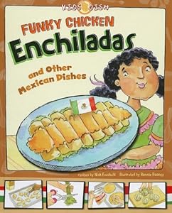 Funky Chicken Enchiladas: and Other Mexican Dishes