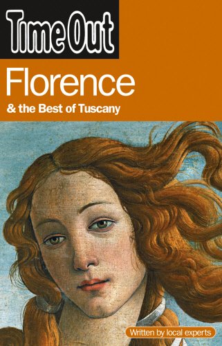 Time Out Florence and the Best of Tuscany by Editors of Time Out