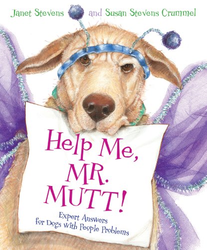 Help Me, Mr. Mutt!: Expert Answers for Dogs with People Problems by Kirby Larson